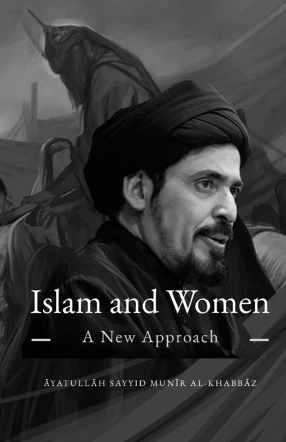 Cover for Munir Al-Khabbaz · Islam and Women: A New Approach (Paperback Book) (2022)