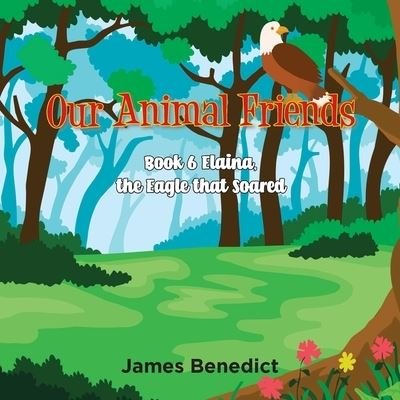 Cover for James Benedict · Our Animal Friends - Book 6 (Book) (2022)
