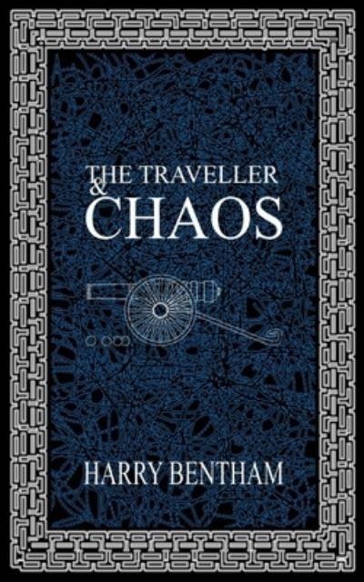 Cover for Harry J Bentham · The Traveller and Chaos (Paperback Book) (2017)