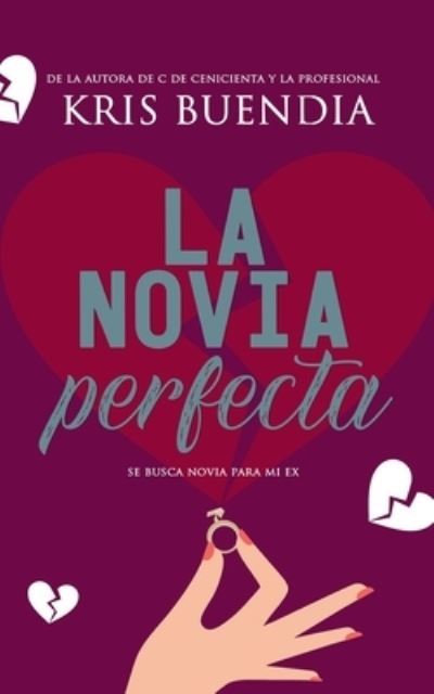 Se busca novia Para mi ex - Kris Buendia - Böcker - Createspace Independent Publishing Platf - 9781975718190 - 22 augusti 2017