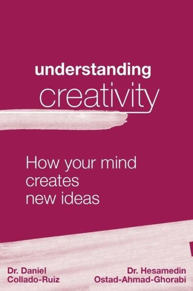 Cover for Hesamedin Ostad-Ahmad-Ghorabi · Understanding Creativity (Pocketbok) (2017)