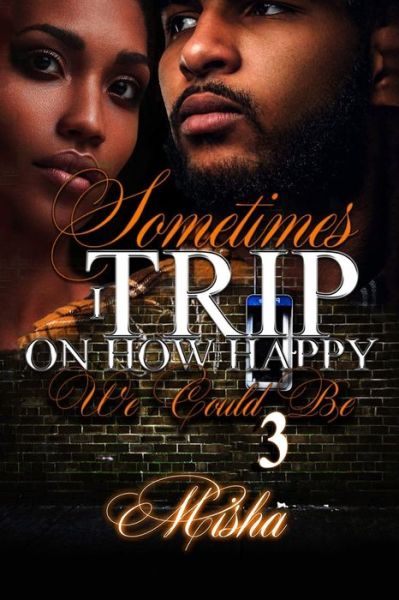 Cover for Misha Williams · Sometimes I Trip On How Happy We Could Be 3 (Paperback Book) (2017)