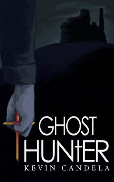 Cover for Kevin Candela · Ghost Hunter (Paperback Book) (2018)