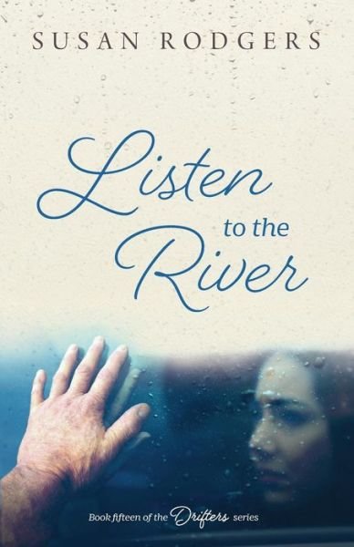 Listen To The River - Susan a Rodgers - Books - Bluemountain Entertainment - 9781987966190 - June 14, 2017