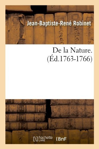 Cover for Jean-baptiste-rene Robinet · De La Nature. (Ed.1763-1766) (French Edition) (Paperback Book) [French edition] (2012)
