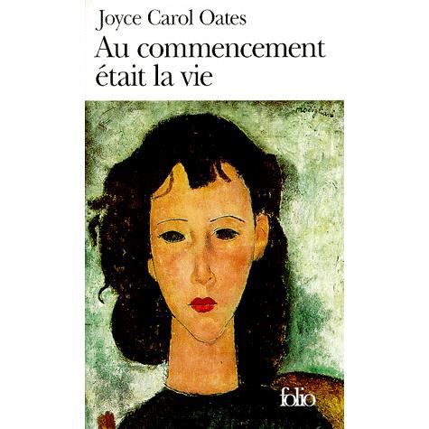 Cover for Joyce Oates · Au Commenceme Etait Vie (Folio) (French Edition) (Paperback Book) [French edition] (1999)