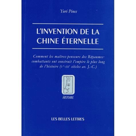 Cover for Yuri Pines · L'invention De La Chine Eternelle (Histoire) (French Edition) (Paperback Book) [French, Belles Lettres edition] (2013)