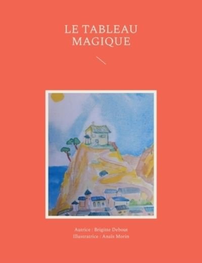 Cover for Brigitte Debout · Le tableau magique (Paperback Bog) (2023)