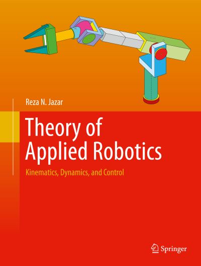 Cover for Reza N. Jazar · Theory of Applied Robotics: Kinematics, Dynamics, and Control (Hardcover Book) [3rd ed. 2022 edition] (2022)