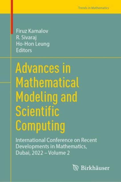 Advances in Mathematical Modeling and Scientific Computing: International Conference on Recent Developments in Mathematics, Dubai, 2022 – Volume 2 - Trends in Mathematics - Firuz Kamalov - Books - Birkhauser Verlag AG - 9783031414190 - March 2, 2024