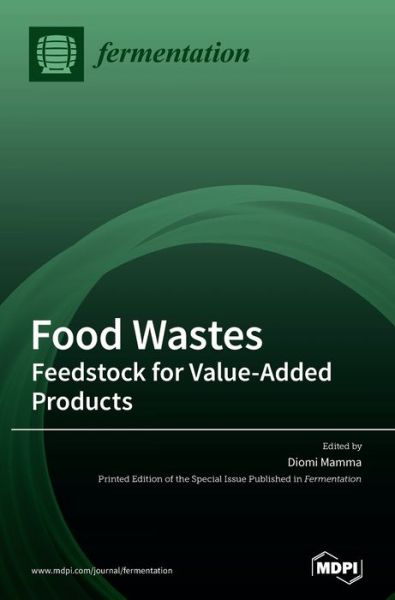 Cover for Diomi Mamma · Food Wastes: Feedstock for Value-Added Products (Hardcover Book) (2020)