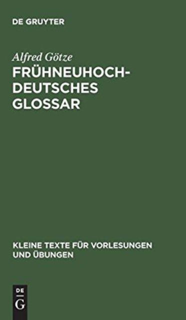 Fruhneuhochdeutsches Glossar - Alfred Goetze - Bücher - De Gruyter - 9783111000190 - 1. April 1956