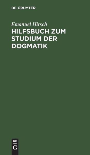 Cover for Emanuel Hirsch · Hilfsbuch Zum Studien der Dogmatik (Book) (1951)