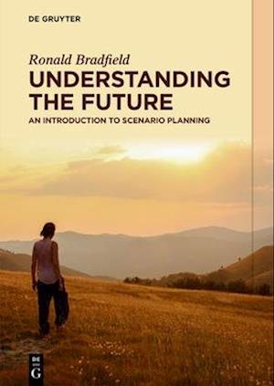 Cover for Ronald Bradfield · Understanding the Future: An Introduction to Scenario Planning (Paperback Book) (2025)