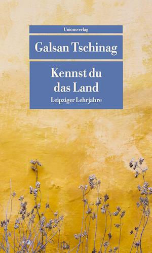 Kennst du das Land - Galsan Tschinag - Books - Unionsverlag - 9783293209190 - September 13, 2021