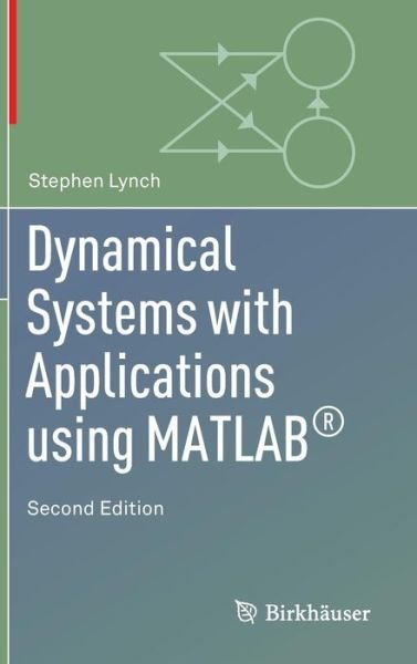 Cover for Stephen Lynch · Dynamical Systems with Applications using MATLAB (R) (Hardcover bog) [2nd ed. 2014 edition] (2014)