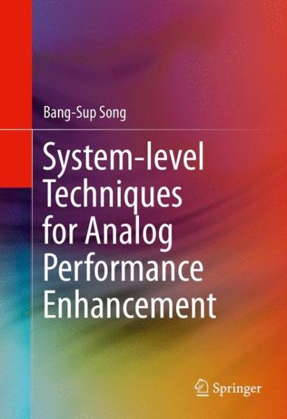 Cover for Bang-Sup Song · System-level Techniques for Analog Performance Enhancement (Hardcover Book) [1st ed. 2016 edition] (2016)