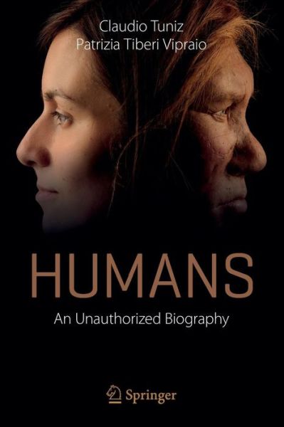 Claudio Tuniz · Humans: An Unauthorized Biography (Taschenbuch) [1st ed. 2016 edition] (2016)