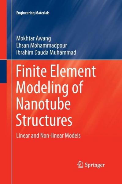 Cover for Mokhtar Awang · Finite Element Modeling of Nanotube Structures: Linear and Non-linear Models - Engineering Materials (Paperback Book) [Softcover reprint of the original 1st ed. 2016 edition] (2016)