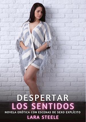 Cover for Lara Steele · Despertar los Sentidos (Book) (2025)