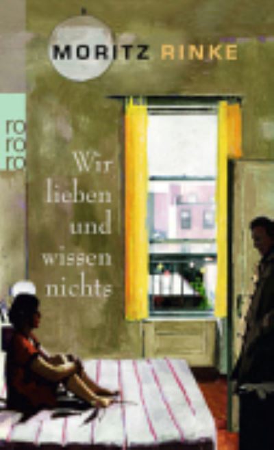 Cover for Moritz Rinke · Wir lieben und wissen nichts (Paperback Book) (2013)