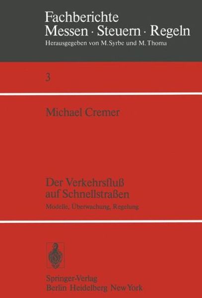 Cover for Michael Cremer · Verkehrsfluss Auf Schnellstrassen - Fachberichte Messen - Steuern - Regeln (Paperback Book) [German edition] (1979)