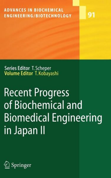 Cover for Takeshi Kobayashi · Recent Progress of Biochemical and Biomedical Engineering in Japan II - Advances in Biochemical Engineering / Biotechnology (Inbunden Bok) [2004 edition] (2004)