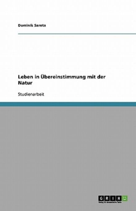 Leben in Ubereinstimmung Mit Der Natur - Dominik Sarota - Livres - GRIN Verlag - 9783638905190 - 31 janvier 2008