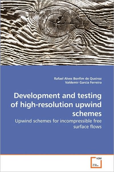 Valdemir Garcia · Development and Testing of High-resolution Upwind Schemes: Upwind Schemes for Incompressible Free Surface Flows (Paperback Book) (2010)