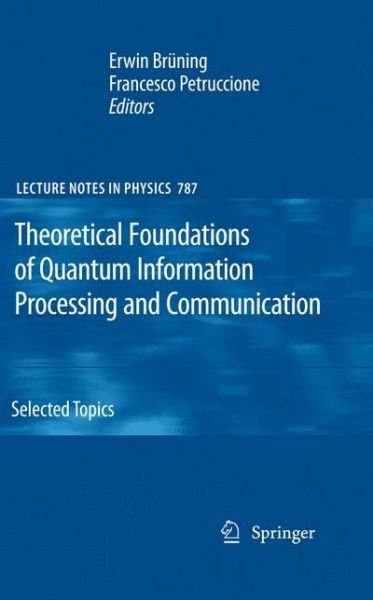 Cover for Erwin Br Ning · Theoretical Foundations of Quantum Information Processing and Communication: Selected Topics - Lecture Notes in Physics (Paperback Bog) (2012)