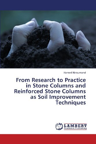 Hamed Niroumand · From Research to Practice  in Stone Columns and  Reinforced Stone Columns  As Soil Improvement Techniques: Rammed Aggregate Pier, Stone Columns (Pocketbok) (2012)