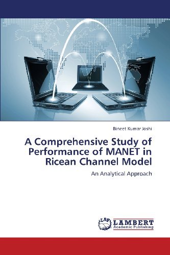 Cover for Bineet Kumar Joshi · A Comprehensive Study of Performance of Manet in Ricean Channel Model: an Analytical Approach (Pocketbok) (2013)