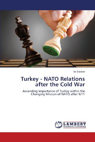 Cover for Isa Eraslan · Turkey - Nato Relations After the Cold War: Ascending Importance of Turkey Within the Changing Mission of Nato  After 9/11 (Paperback Bog) (2013)