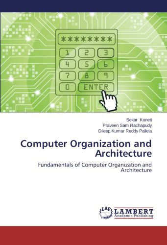 Computer Organization and Architecture: Fundamentals of Computer Organization and Architecture - Dileep Kumar Reddy Pallela - Książki - LAP LAMBERT Academic Publishing - 9783659571190 - 26 września 2014