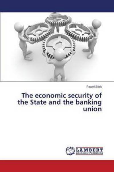 Cover for Sitek Pawe · The Economic Security of the State and the Banking Union (Paperback Book) (2015)