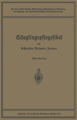 Sauglingspflegefibel - Antonie Zerwer - Books - Springer-Verlag Berlin and Heidelberg Gm - 9783662355190 - 1926