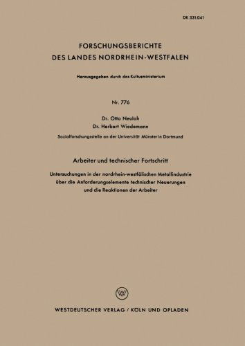 Cover for Otto Neuloh · Arbeiter Und Technischer Fortschritt: Untersuchungen in Der Nordrhein-Westfalischen Metallindustrie UEber Der Anforderungselemente Technischer Neuerungen Und Der Reaktionen Der Arbeiter - Forschungsberichte Des Landes Nordrhein-Westfalen (Paperback Book) [1960 edition] (1960)