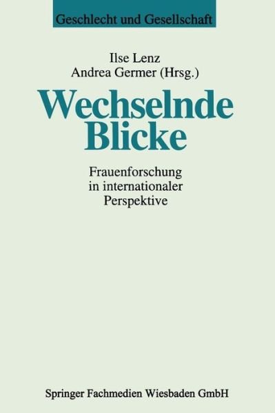 Cover for Ilse Lenz · Wechselnde Blicke: Frauenforschung in Internationaler Perspektive - Geschlecht Und Gesellschaft (Paperback Book) [Softcover Reprint of the Original 1st 1996 edition] (2013)