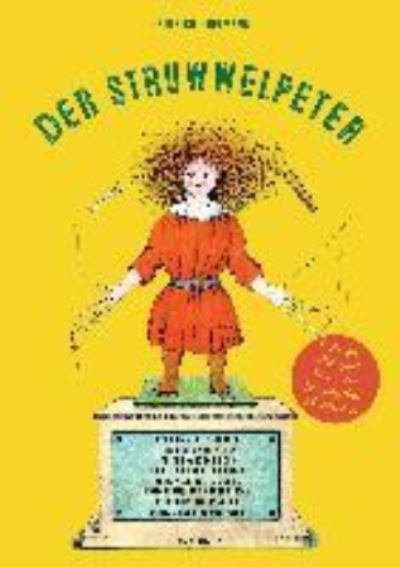 Cover for Heinrich Hoffmann · Struwwelpeter. Ende gut, alles gut. Die Neufassung des Klassikers (Inbunden Bok) (2021)