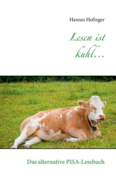 Cover for Hannes Hofinger · Lesen ist geil: Das alternative PISA-Lesebuch (Paperback Book) [German edition] (2013)