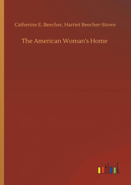 Cover for Beecher · The American Woman's Home (Bog) (2019)