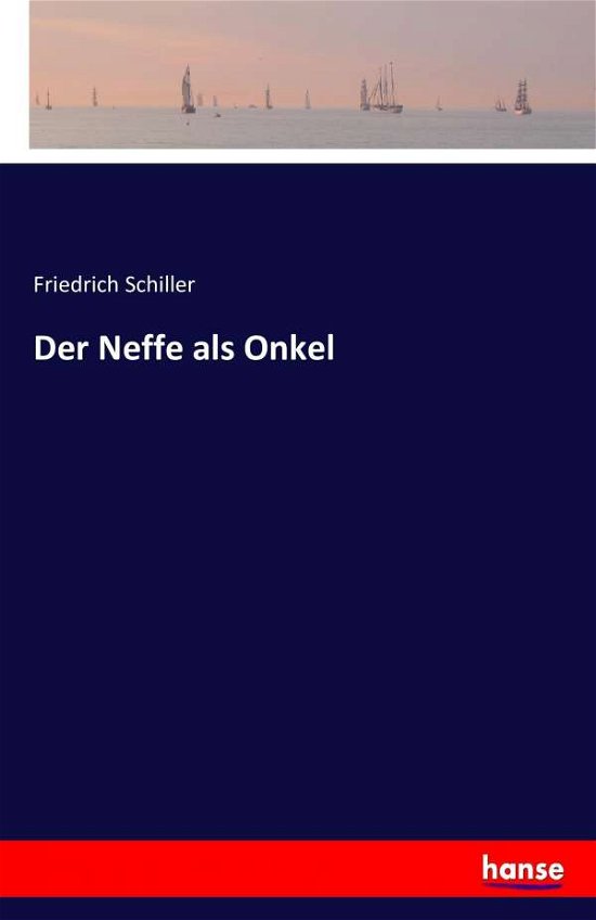 Der Neffe als Onkel - Schiller - Kirjat -  - 9783743423190 - perjantai 18. marraskuuta 2016