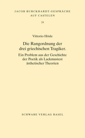 Die Rangordnung Der Drei Griechischen Tragiker - Vittorio Hösle - Bøger - Schwabe - 9783796526190 - 1. oktober 2009