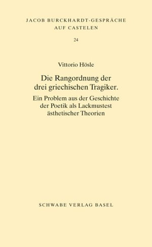 Die Rangordnung Der Drei Griechischen Tragiker - Vittorio Hösle - Bøger - Schwabe - 9783796526190 - 1. oktober 2009