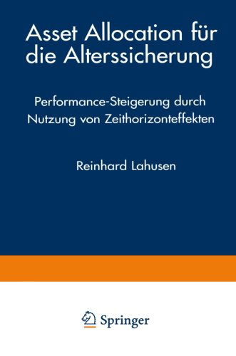 Cover for Reinhard Lahusen · Asset Allocation Fur Die Alterssicherung: Performance-Steigerung Durch Nutzung Von Zeithorizonteffekten - Bank- Und Finanzwirtschaft (Pocketbok) [2002 edition] (2002)