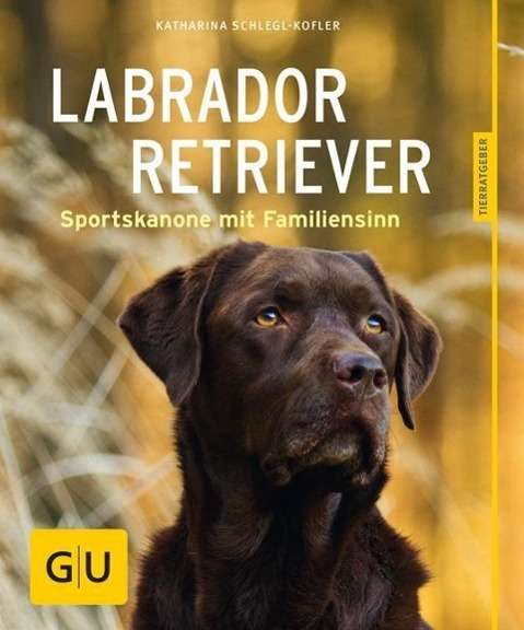 Cover for Schlegl-Kofler · Labrador Retriever (Book)