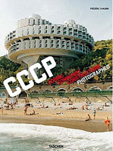 Cover for Frederic Chaubin · Frederic Chaubin. CCCP. Cosmic Communist Constructions Photographed (Innbunden bok) [Multilingual edition] (2011)