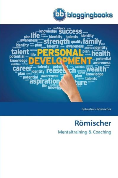 Romischer - Romischer Sebastian - Livros - Bloggingbooks - 9783841772190 - 19 de agosto de 2015