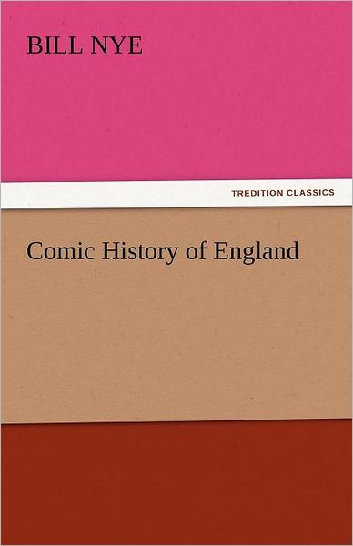 Cover for Bill Nye · Comic History of England (Tredition Classics) (Paperback Book) (2011)