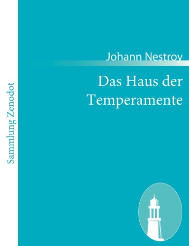 Cover for Johann Nestroy · Das Haus Der Temperamente (Paperback Book) [German edition] (2010)